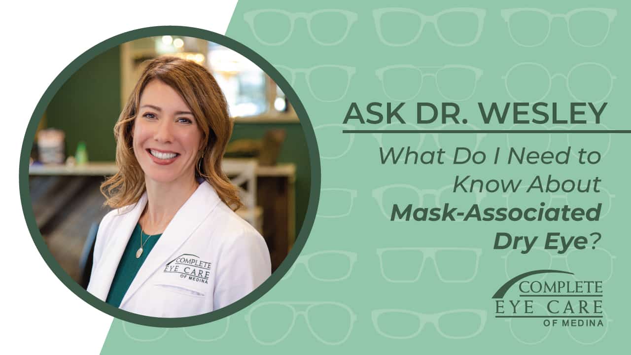 MaskAssociated Dry Eye Complete Eye Care of Medina